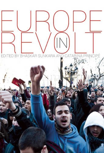 Europe In Revolt Mapping The New European Left Catarina Prncipe