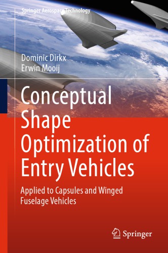Conceptual Shape Optimization Of Entry Vehicles Applied To Capsules And Winged Fuselage Vehicles 1st Ed 2017 Dominic Dirkx