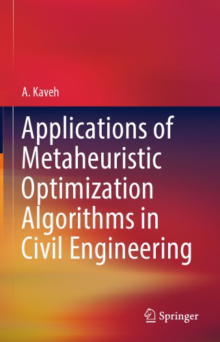 Applications Of Metaheuristic Optimization Algorithms In Civil Engineering 1st Edition A Kaveh