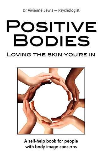 Positive Bodies Loving The Skin Youre In General Vivienne Lewis