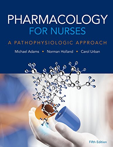 Pharmacology For Nurses A Pathophysiologic Approach 5th Edition Michael Patrick Adams