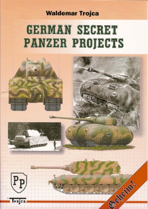German Secret Panzer Projects Waldemar Trojca