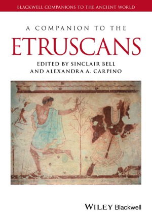 A Companion To The Etruscans Sinclair Bell Alexandra A Carpino Eds