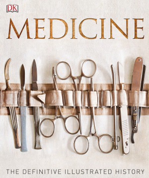 Medicine The Definitive Illustrated History Parker Steve