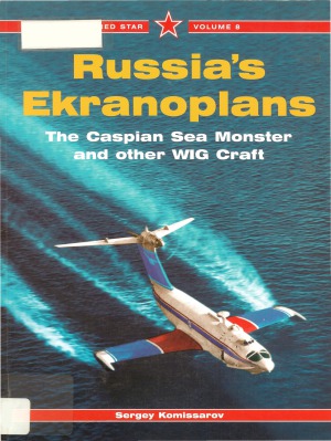 Russias Ekranoplans Sergey Komissarov