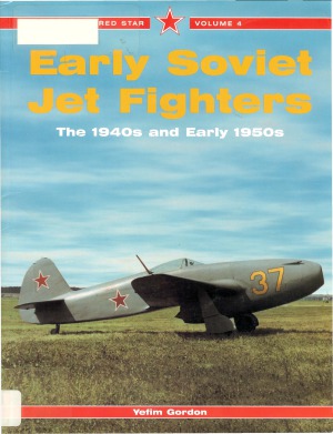 Early Soviet Jet Fighters The 1940s And Early 1950s Red Star 4 Yefim Gordon
