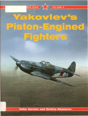 Yakovlevs Pistonengined Fighters Yefim Gordon Dmitriy Khazanov