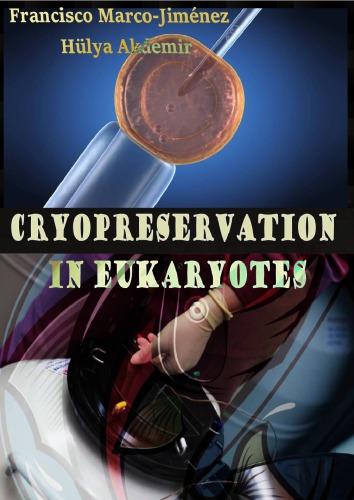 Cryopreservation In Eukaryotes Francisco Marcojimnez Hlya Akdemir