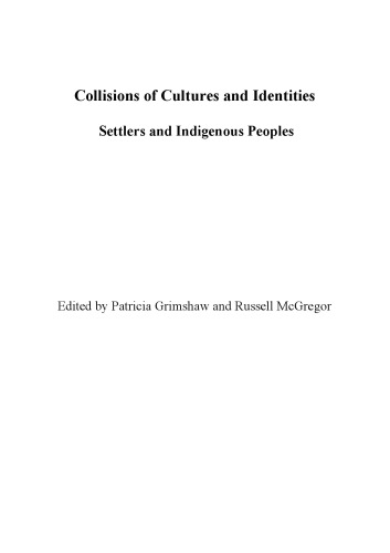 Collisions Of Cultures And Identities Settlers And Indigenous Peoples Patricia Grimshaw