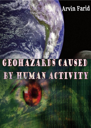 Geohazards Caused By Human Activity Arvin Farid
