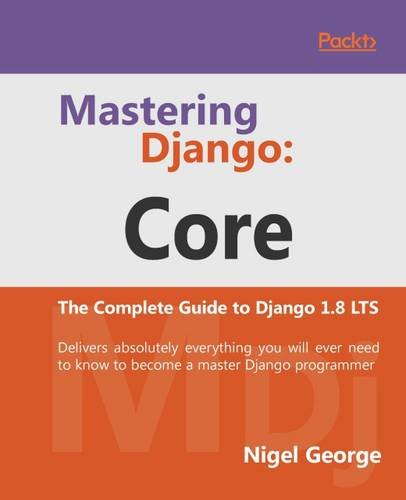 Mastering Django Core Nigel George