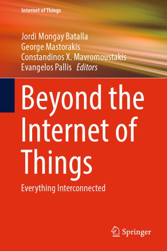 Beyond The Internet Of Things Everything Interconnected 1st Edition Jordi Mongay Batalla