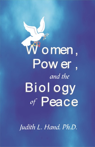 Women Power And The Biology Of Peace 2nd Judith L Hand
