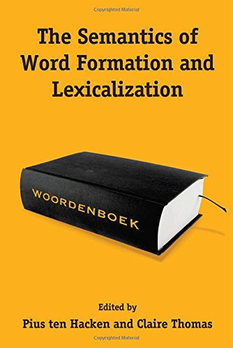 The Semantics Of Word Formation And Lexicalization 1st Edition Pius Ten Hacken