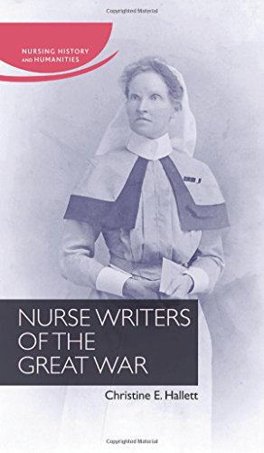 Nurse Writers Of The Great War 1st Edition Christine E Hallett