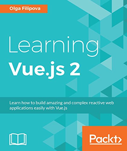 Learning Vuejs 2 1st Edition Olga Filipova