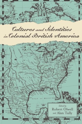 Cultures And Identities In Colonial British America Robert Olwell