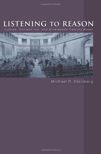 Listening To Reason Culture Subjectivity And Nineteenthcentury Music Michael P Steinberg