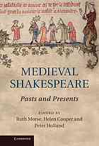 Medieval Shakespeare Pasts And Presents Ruth Morse Helen Cooper
