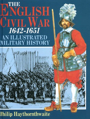 The English Civil War 16421651 An Illustrated Military History Peter Haythornthwaite