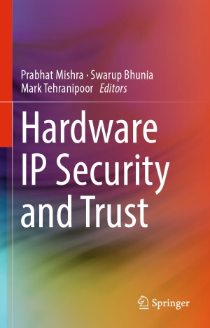 Hardware Ip Security And Trust Prabhat Mishra Swarup Bhunia Mark Tehranipoor Eds