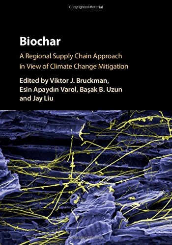 Biochar A Regional Supply Chain Approach In View Of Climate Change Mitigation 1st Edition Viktor J Bruckman