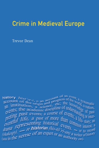 Crime In Medieval Europe 12001550 Trevor Dean
