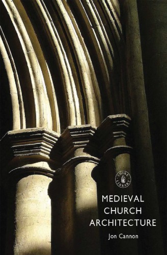 Medieval Church Architecture Jon Cannon