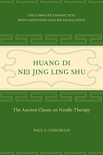 Huang Di Nei Jing Ling Shuthe Ancient Classic On Needle Therapy 1st Paul U Unschuld