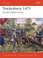 Tewkesbury 1471 The Last Yorkist Victory Christopher Gravett