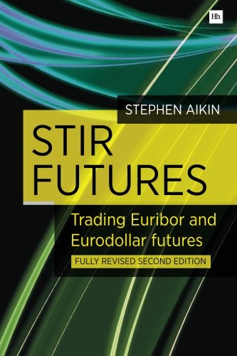 Stir Futures Trading Euribor And Eurodollar Futures 2nd Edition Stephen Aikin