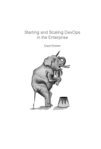 Starting And Scaling Devops In The Enterprise Gary Gruver