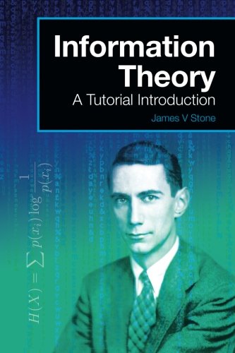 Information Theory A Tutorial Introduction 1st James V Stone