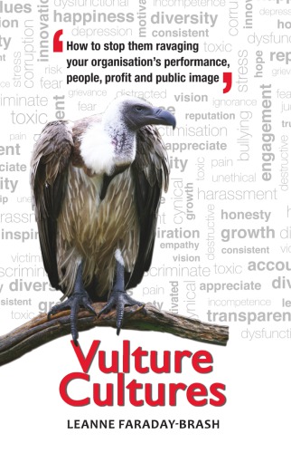 Vulture Cultures How To Stop Them Ravaging Your Organisations Performance People Profit And Public Image Faradaybrash