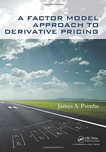 A Factor Model Approach To Derivative Pricing James A Primbs