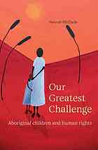 Our Greatest Challenge Aboriginal Children And Human Rights Hannah Mcglade