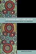 Dialogue About Land Justice Papers From The National Native Title Conference Lisa Strelein