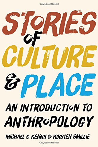 Stories Of Culture And Place An Introduction To Anthropology 1st Edition Michael G Kenny