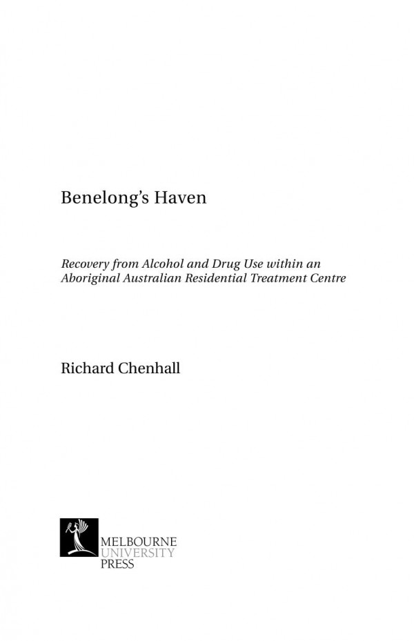 Benelongs Haven Recovery From Alcohol And Drug Use Within An Aboriginal Australian Residential Treatment Centre Chenhall
