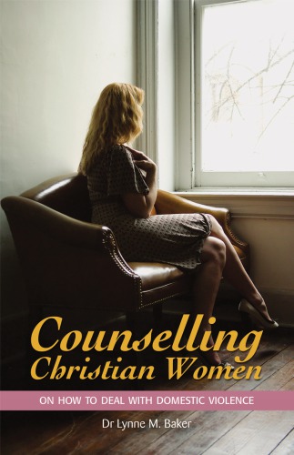 Counselling Christian Women On How To Deal With Domestic Violence Baker