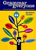 Grammar For Everyone Practical Tools For Learning And Teaching Grammar Barbara Dykes