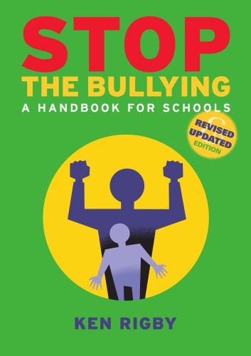 Stop The Bullying A Handbook For Schools Rev Ed Rigby Ken