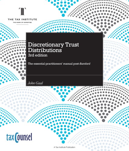 Discretionary Trust Distributions The Essential Practitioners Manual Postbamford 3rd Gaal