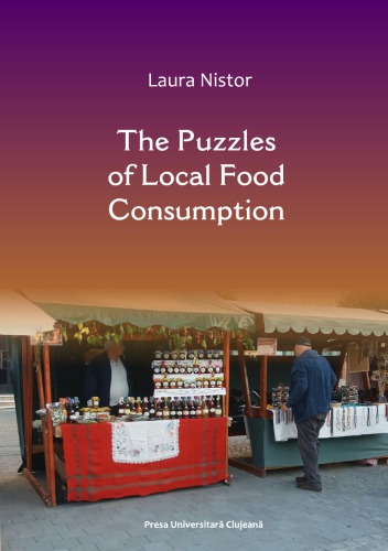 The Puzzles Of Local Food Consumption Empirical Insights Regarding Profiles Motivations And Discourses Nistor
