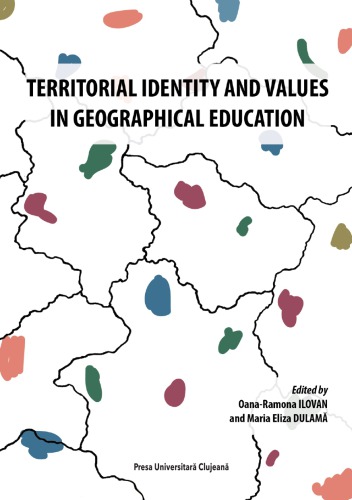 Territorial Identity And Values In Geographical Education Oanaramona Ilovan
