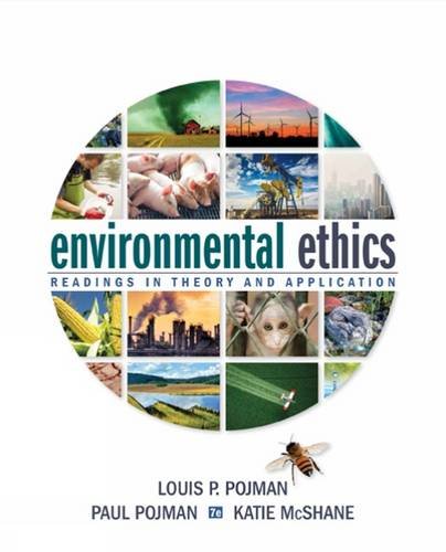 Environmental Ethics Readings In Theory And Application 7th Edition Louis P Pojman