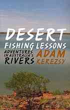 Desert Fishing Lessons Adventures In Australias Rivers Kerezsy