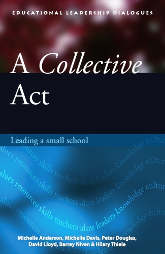 A Collective Act Leading A Small School Anderson Michelle