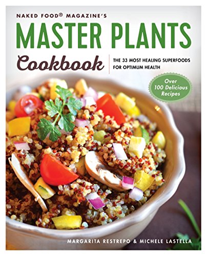 Master Plants Cookbook The 33 Most Healing Superfoods For Optimum Health Margarita Restrepo