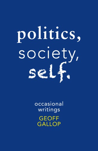 Politics Society Self Occasional Writings Gallop Geoff